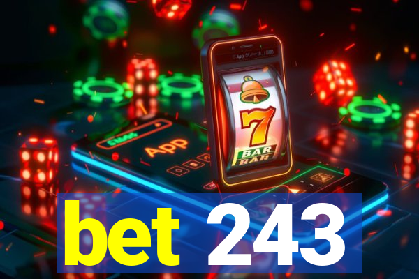 bet 243