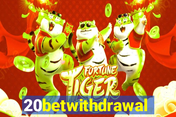 20betwithdrawal