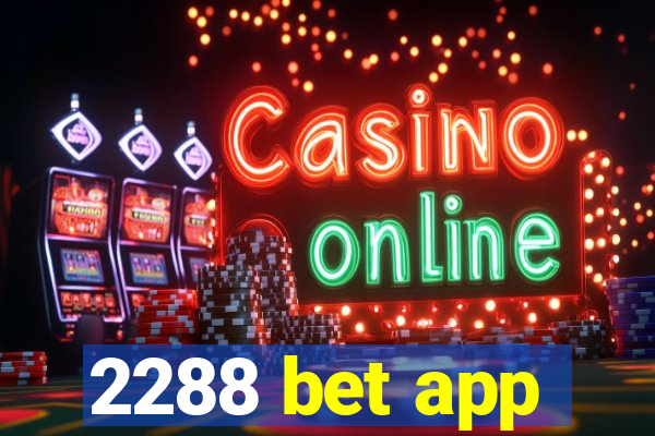 2288 bet app