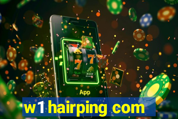 w1 hairping com