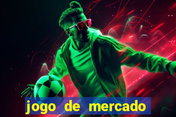 jogo de mercado dinheiro infinito