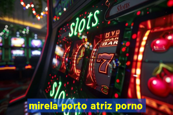 mirela porto atriz porno