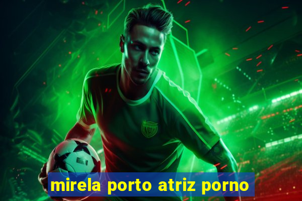 mirela porto atriz porno