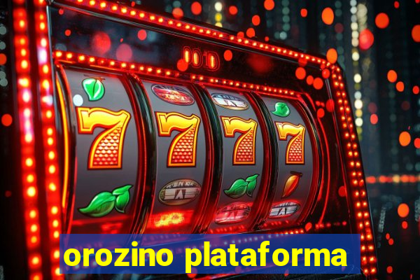 orozino plataforma