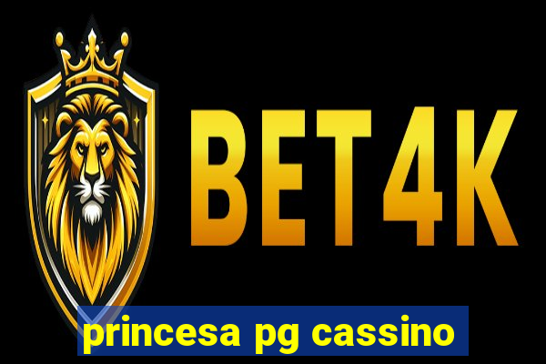 princesa pg cassino