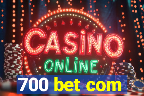 700 bet com