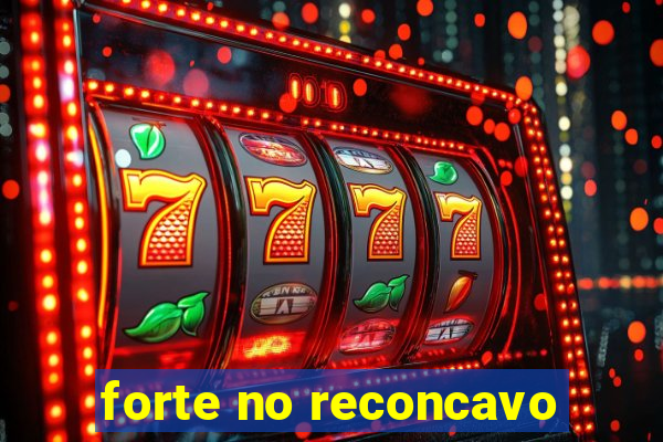 forte no reconcavo
