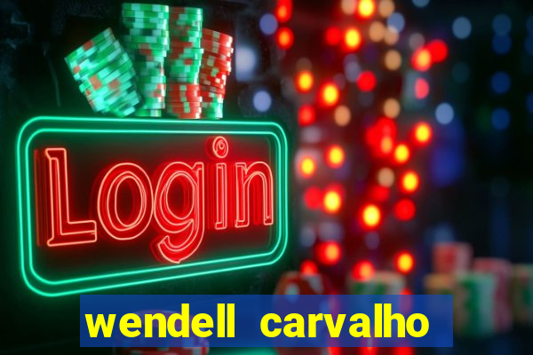 wendell carvalho reclame aqui