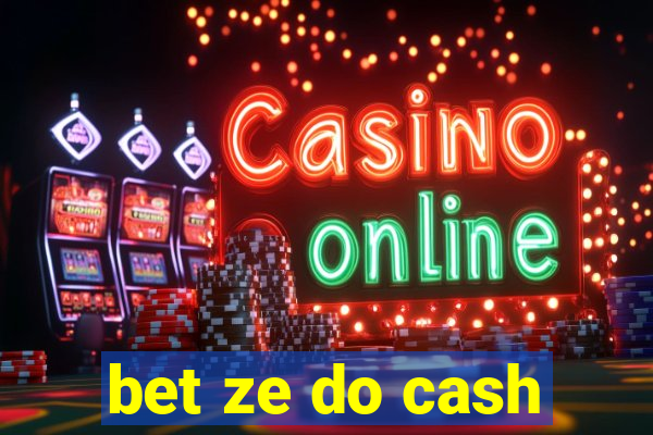 bet ze do cash