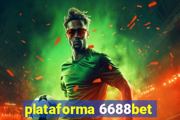plataforma 6688bet
