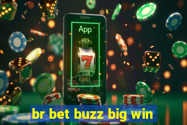 br bet buzz big win