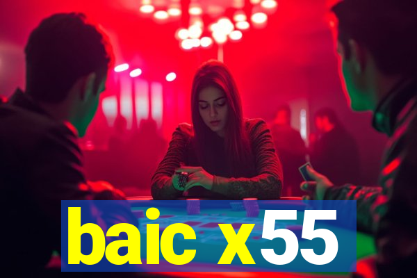 baic x55