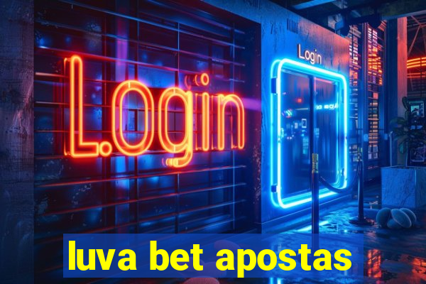 luva bet apostas