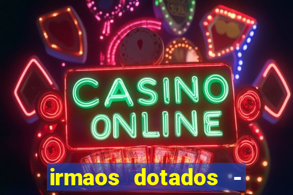 irmaos dotados - roleta russa