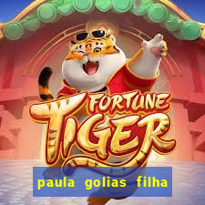 paula golias filha de ronald golias