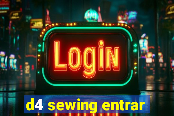 d4 sewing entrar