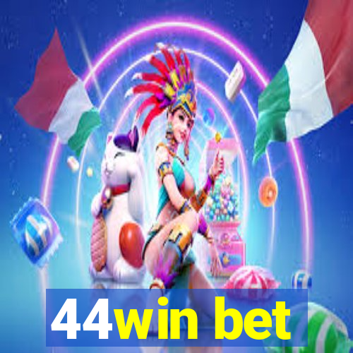 44win bet