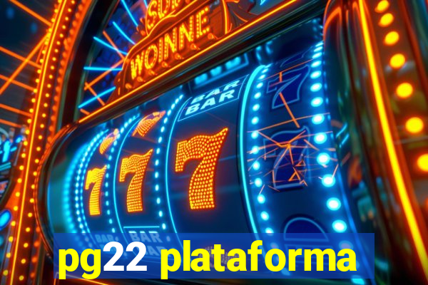 pg22 plataforma