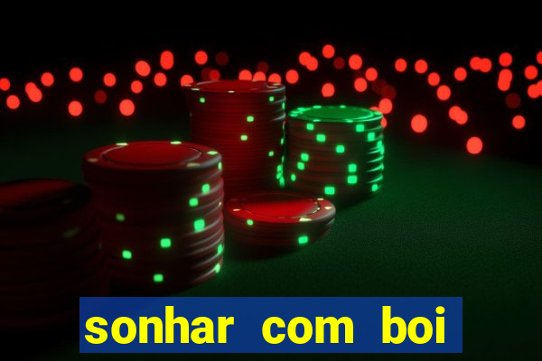 sonhar com boi branco jogo do bicho