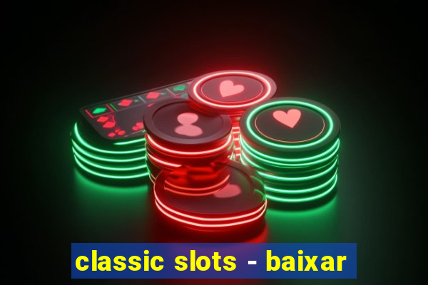 classic slots - baixar