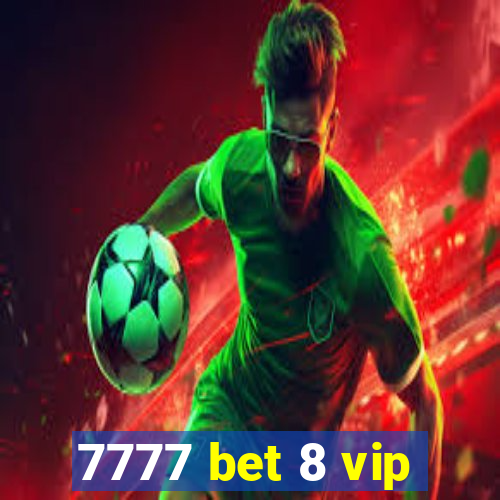 7777 bet 8 vip