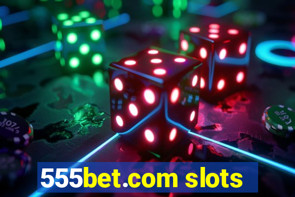 555bet.com slots