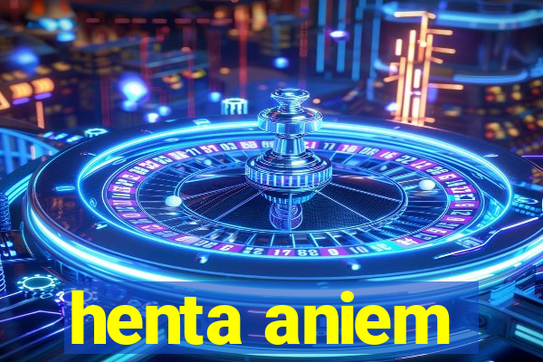 henta aniem