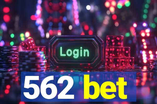 562 bet