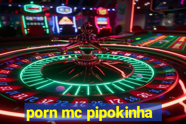 porn mc pipokinha