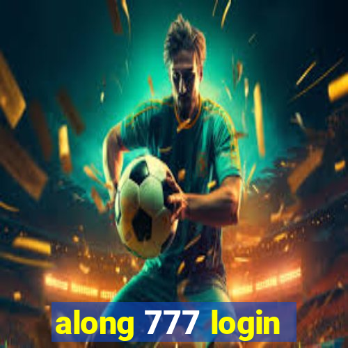 along 777 login