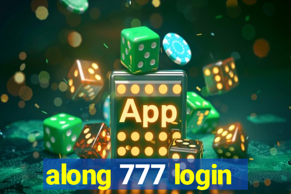 along 777 login