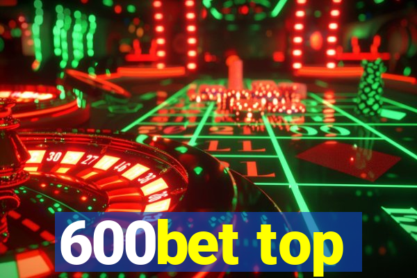 600bet top