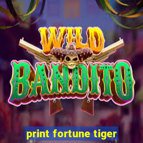 print fortune tiger