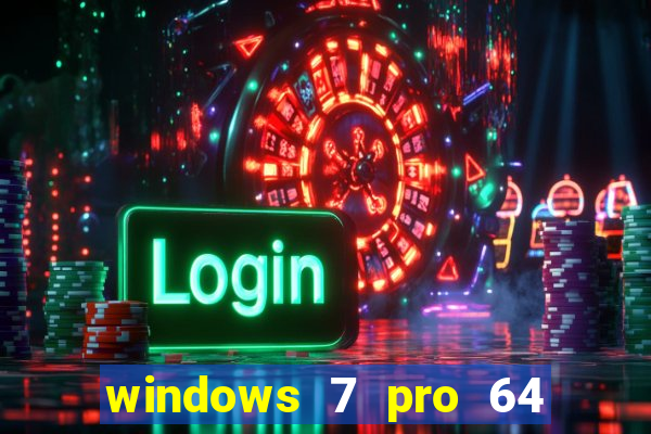 windows 7 pro 64 bits iso download