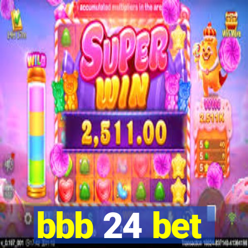 bbb 24 bet