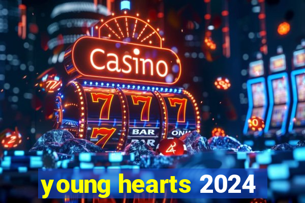 young hearts 2024
