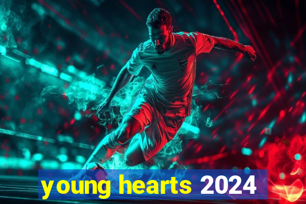 young hearts 2024