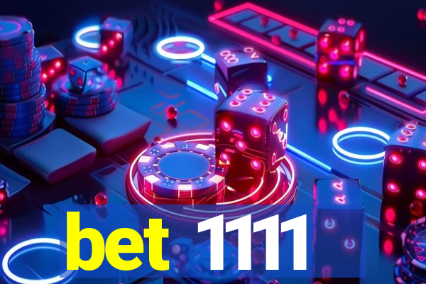 bet 1111