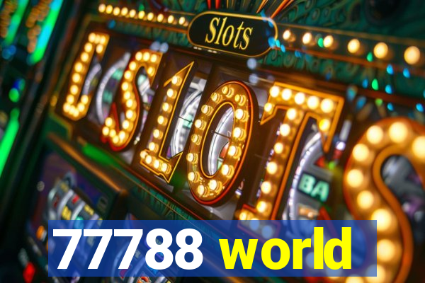 77788 world
