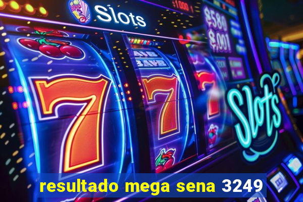 resultado mega sena 3249