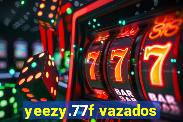 yeezy.77f vazados