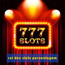 rei dos slots porcentagem
