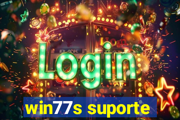 win77s suporte