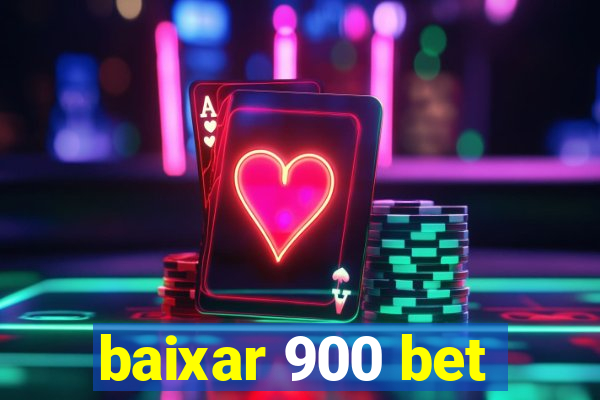 baixar 900 bet