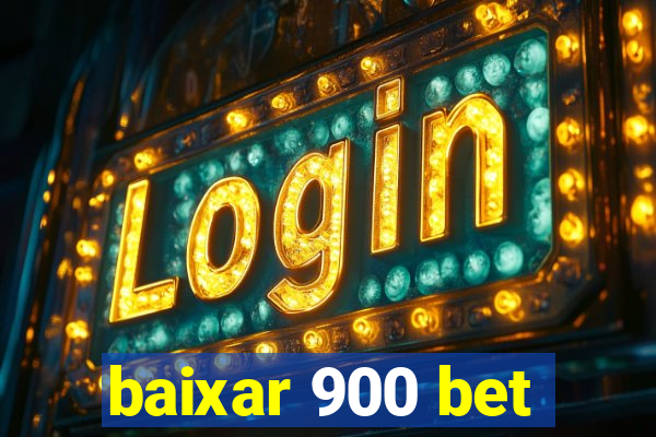 baixar 900 bet