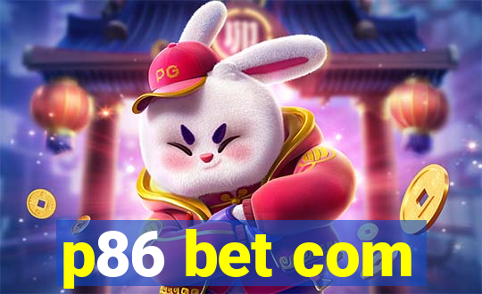 p86 bet com