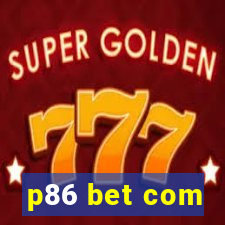 p86 bet com