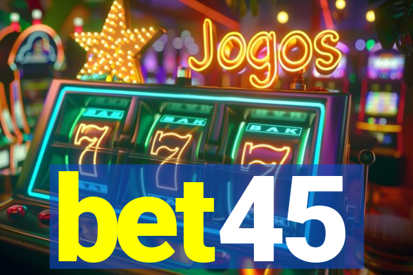 bet45