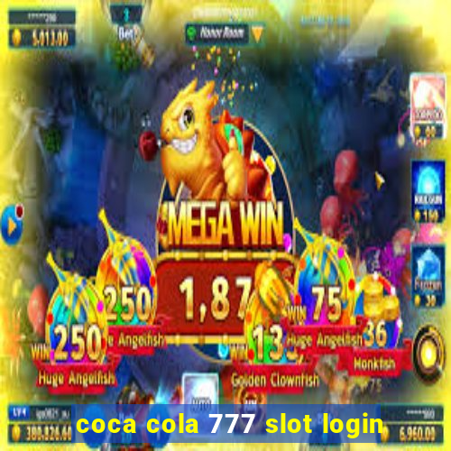 coca cola 777 slot login