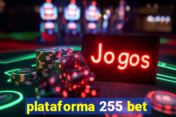 plataforma 255 bet